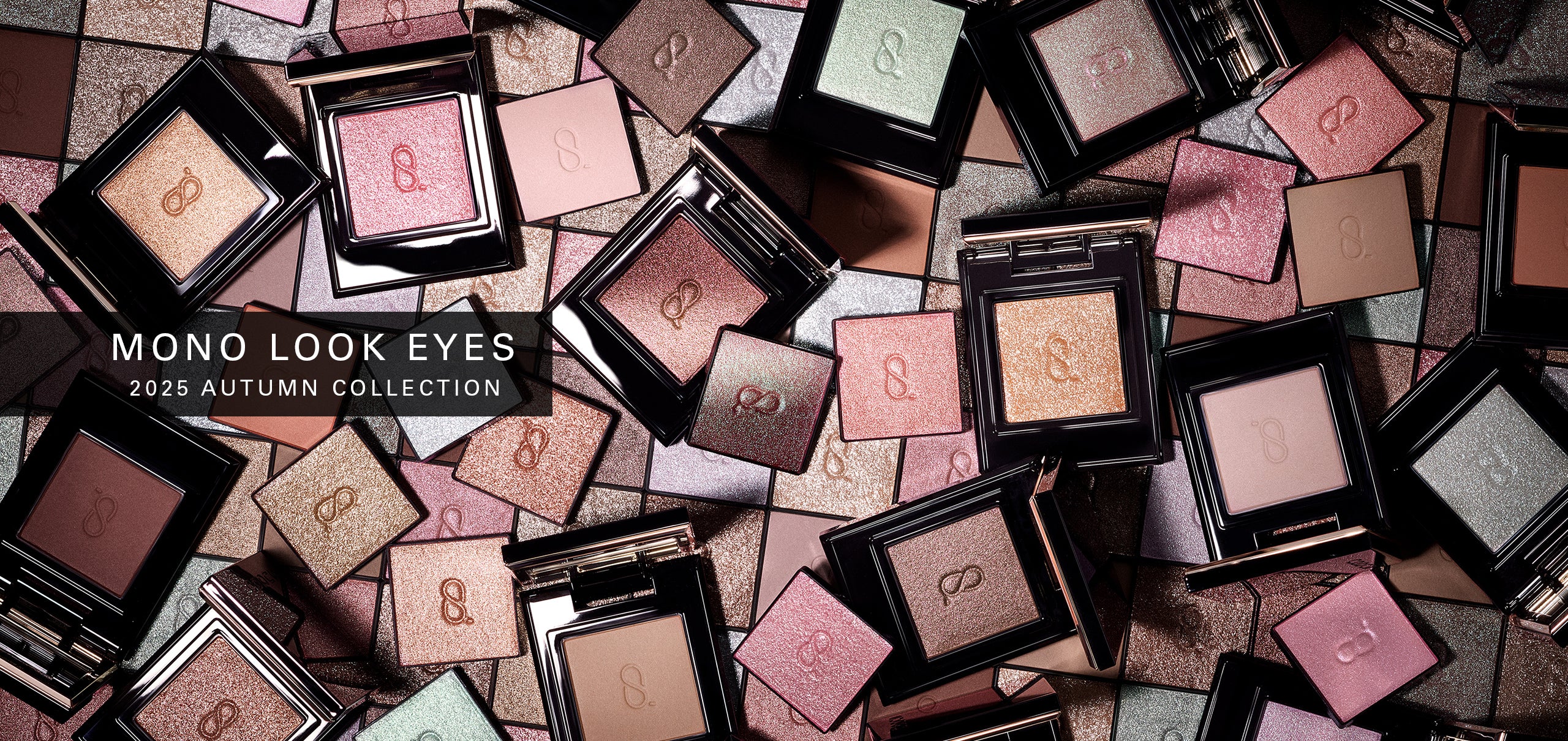 Mono Look Eyes colour eyeshadows - 2025 Autumn Collection
